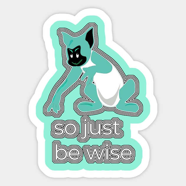 So Just Be Wise V4 Sticker by walil designer